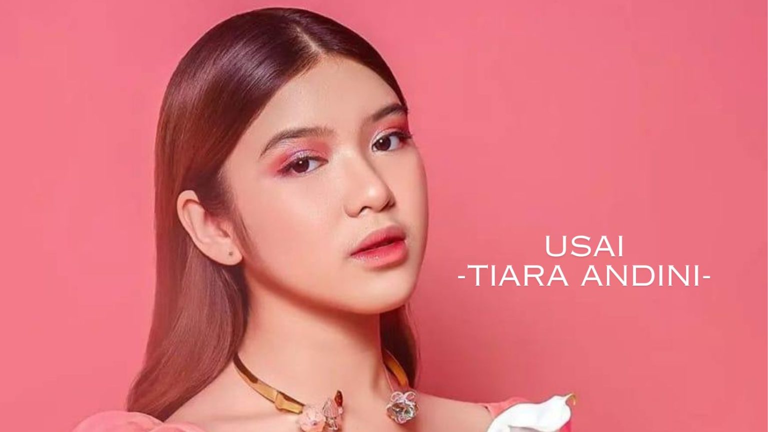Lirik Lagu Usai – Tiara Andini – Lirik Lagu Melayu