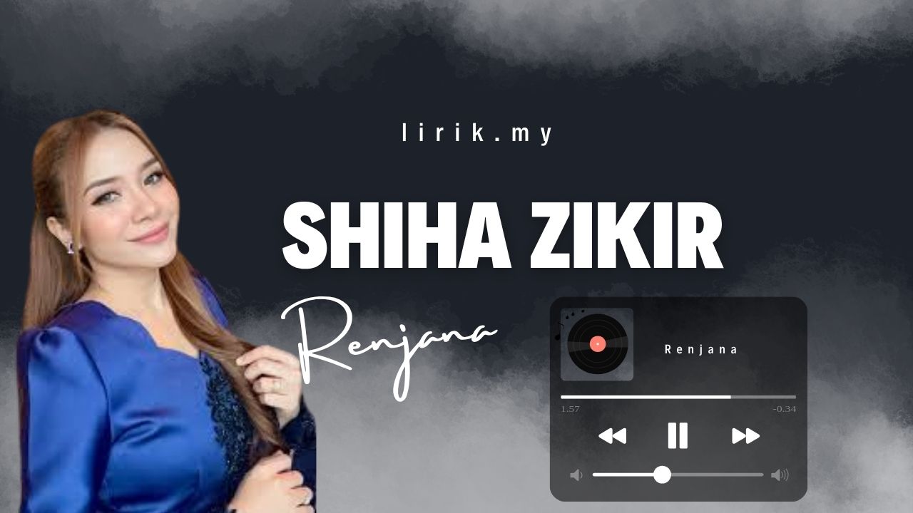 Lirik Lagu Renjana - Shiha Zikir
