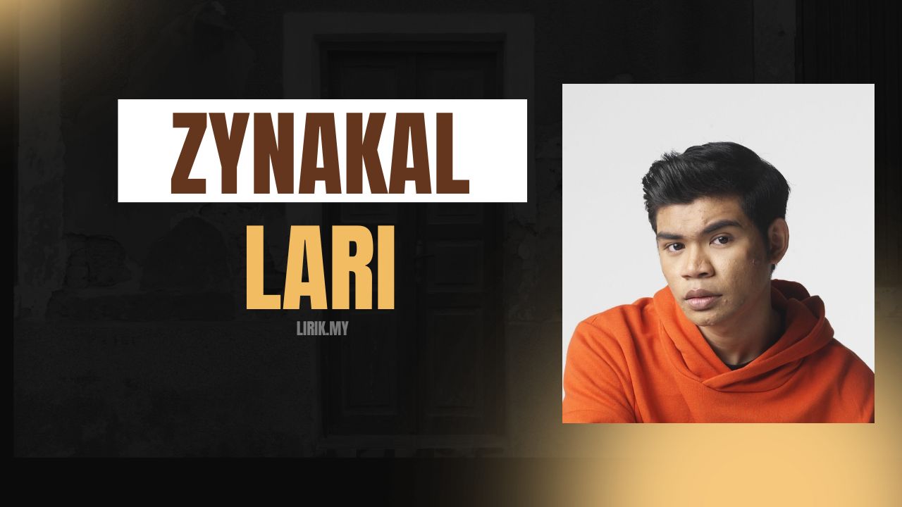 Lirik Lagu Lari - Zynakal