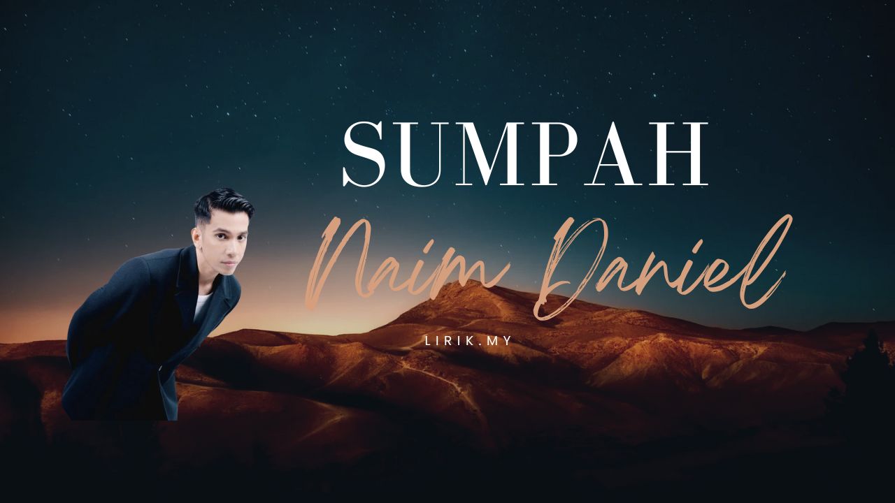 Lirik Lagu Sumpah - Naim Daniel