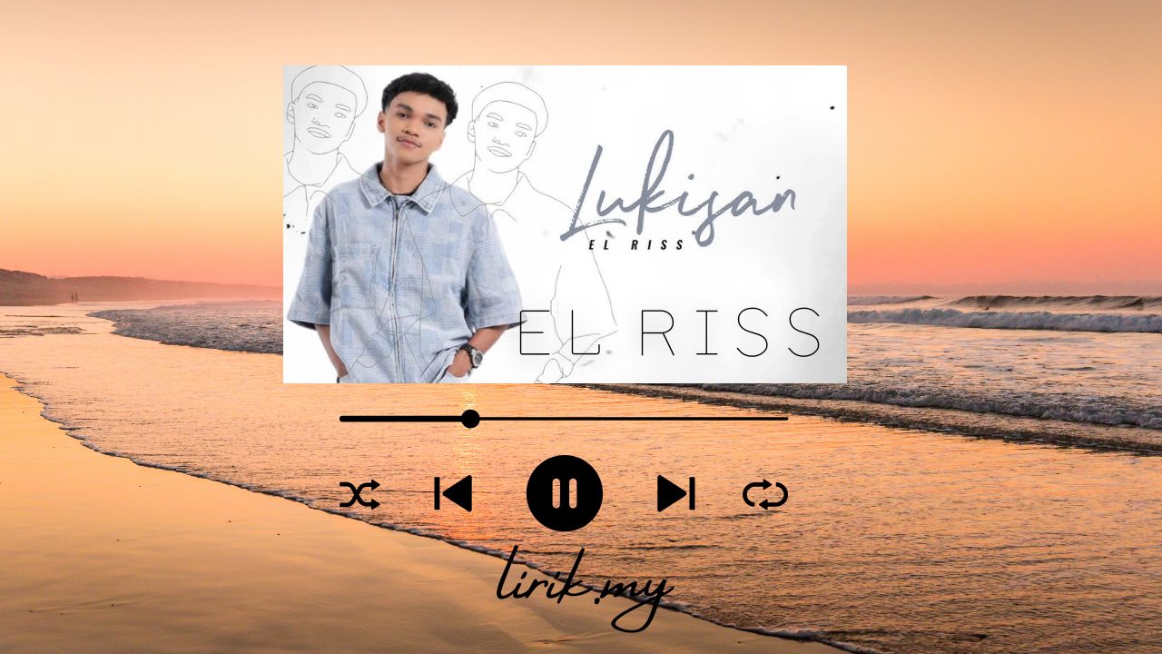 Lirik Lagu Lukisa - El Riss