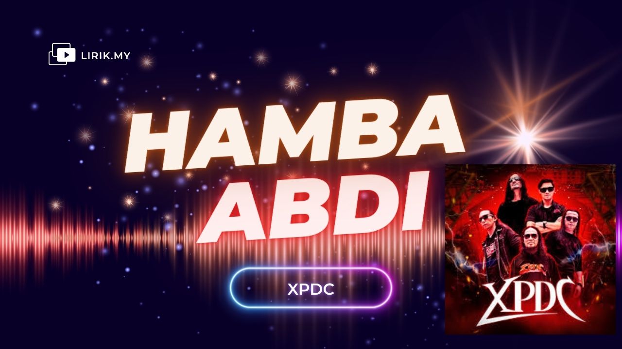 Lirik Lagu Hamba Abdi -XPDC