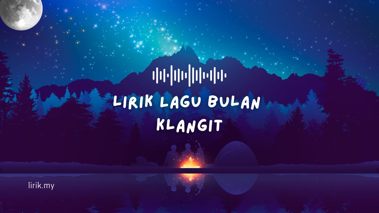 Lirik Lagu Bulan - Klangit