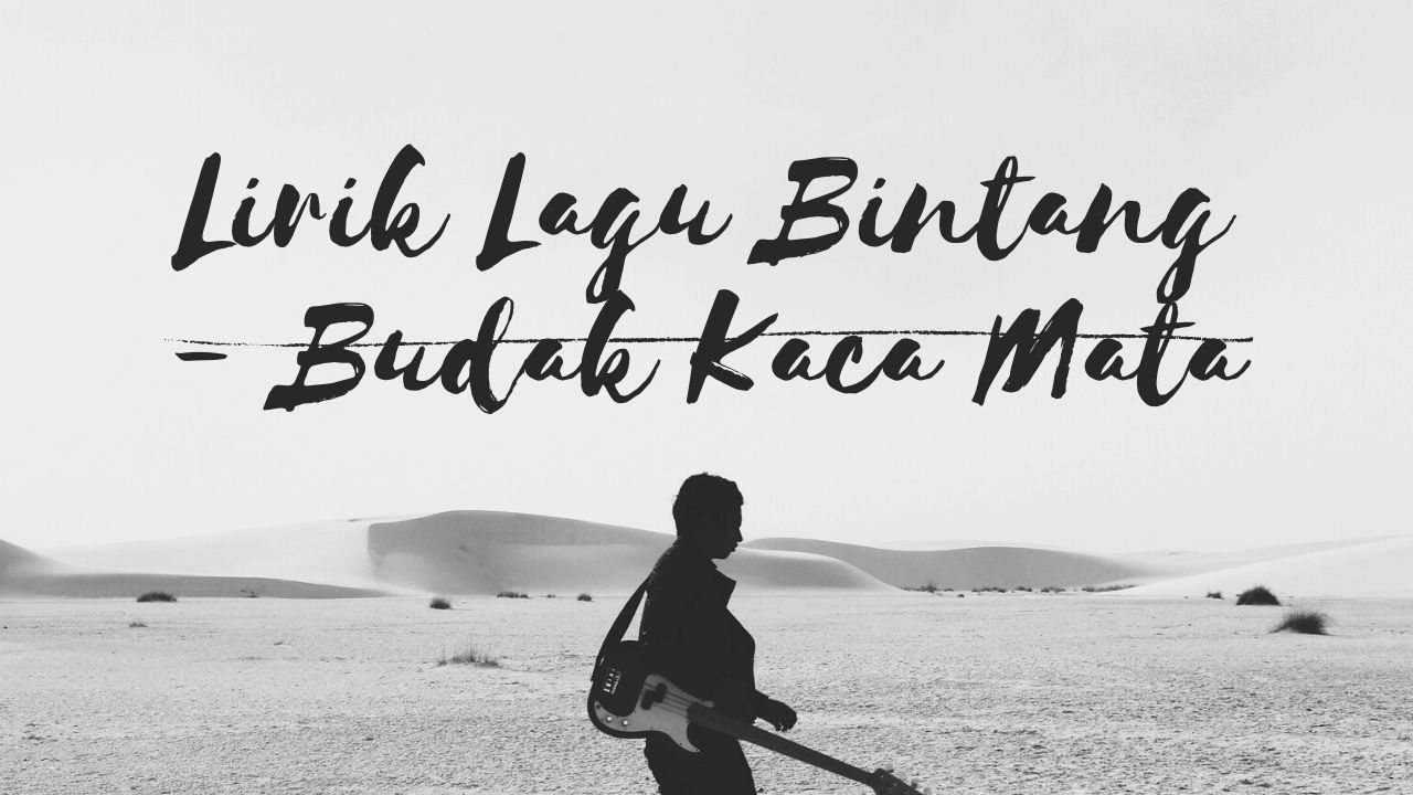 Lirik Lagu Bintang - Budak Kaca Mata