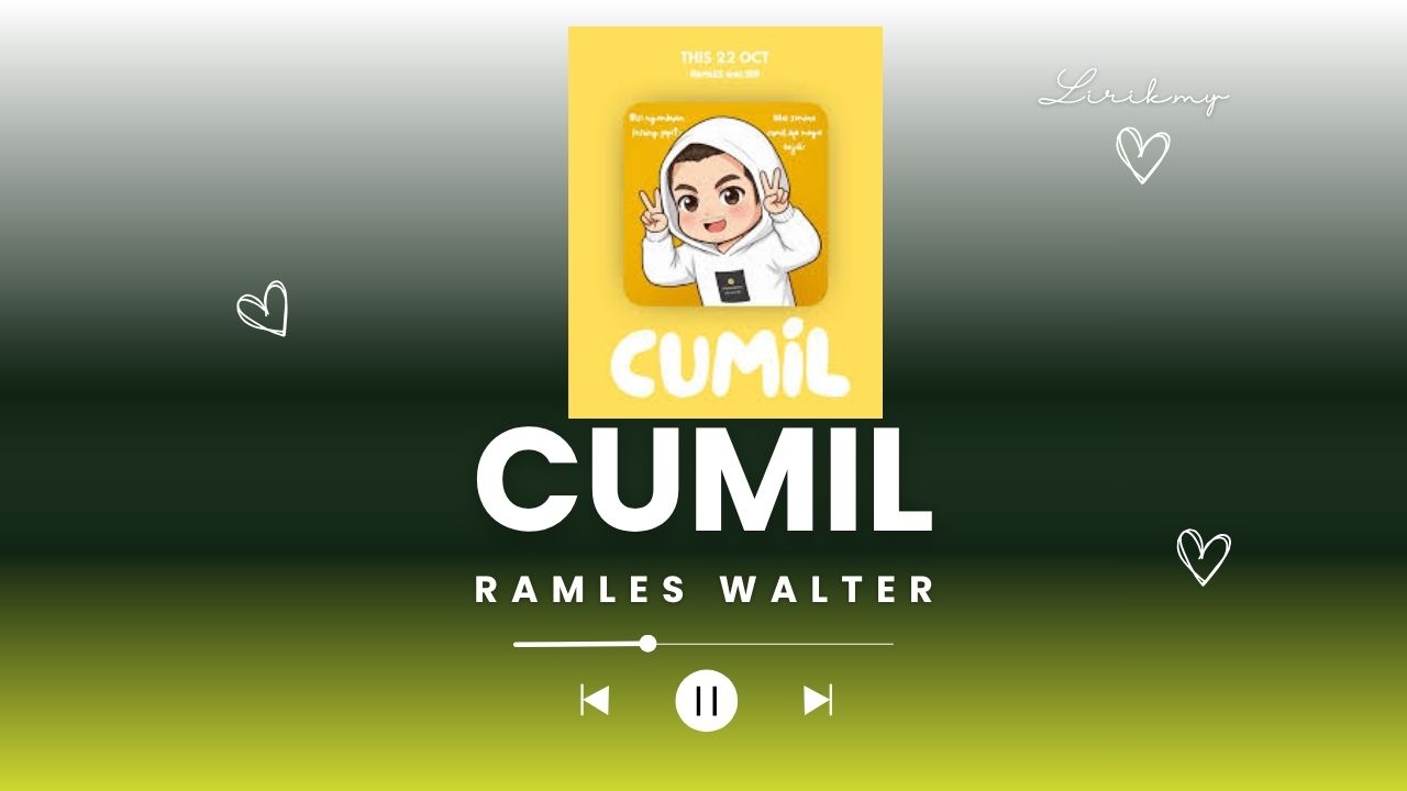 Lirik Lagu Cumil - ramles walter