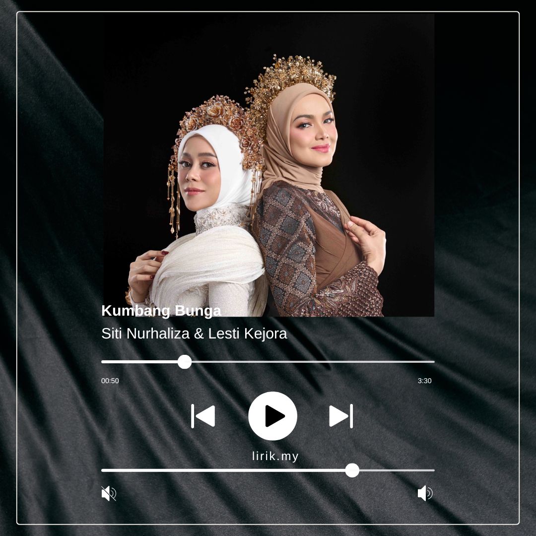 Lirik Lagu Kumbang Bunga - Siti Nurhaliza Feat Lesti Kejora