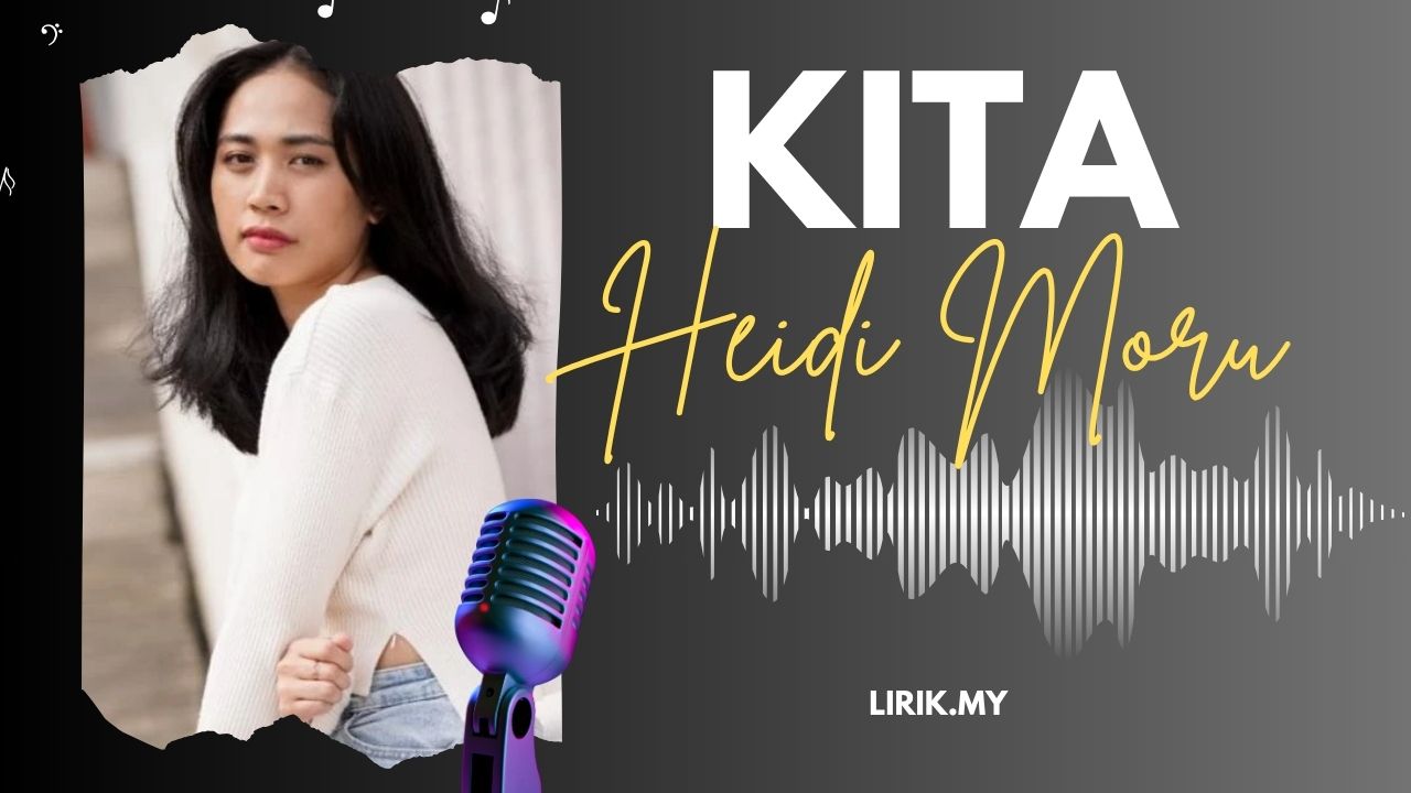 Lirik Lagu Kita - Heidi Moru