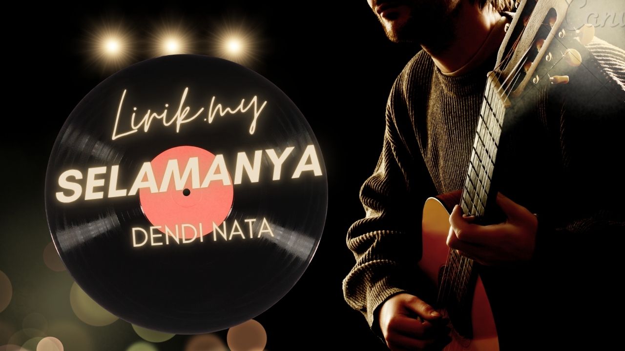 Lirik Lagu Selamanya - Dendi nata