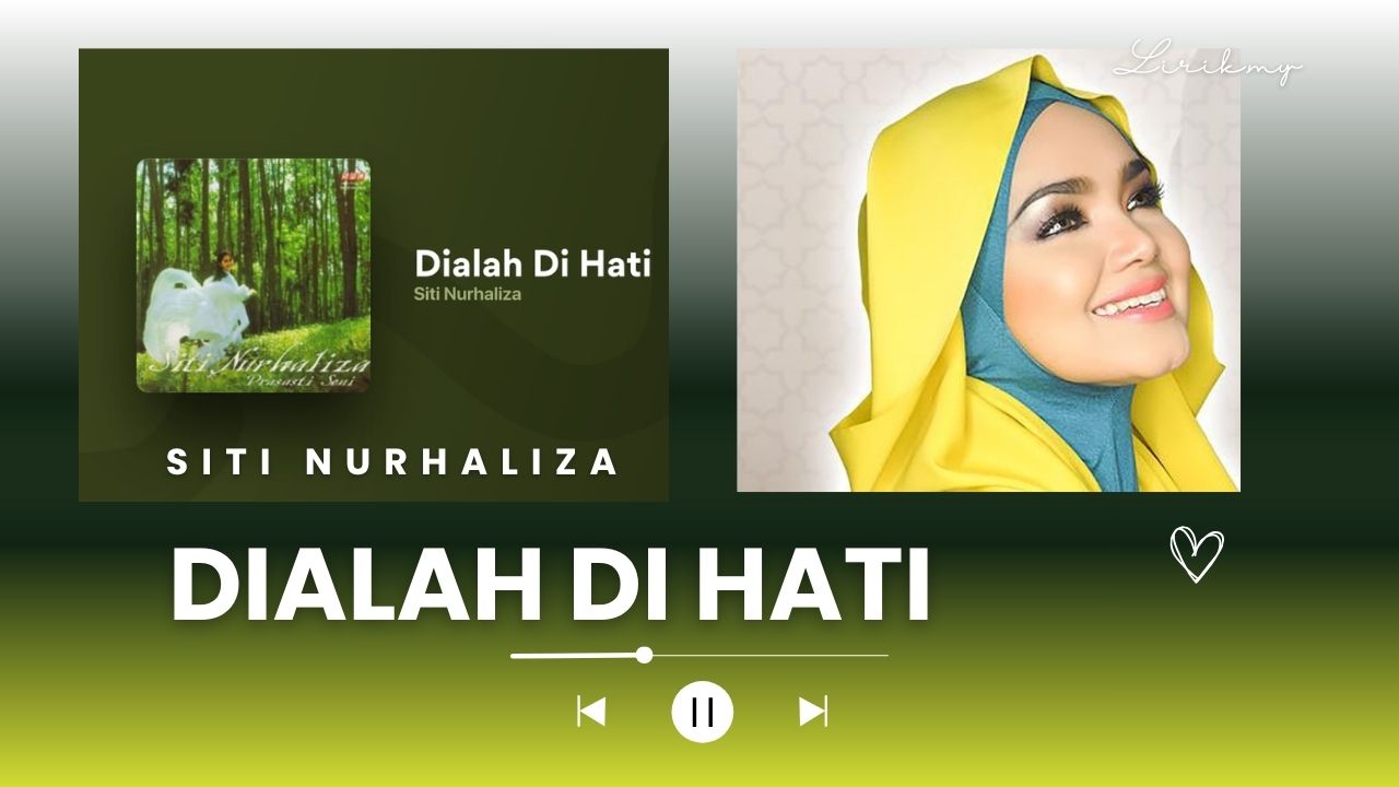 Lirik Lagu Dialah Di Hati - Siti Nurhaliza