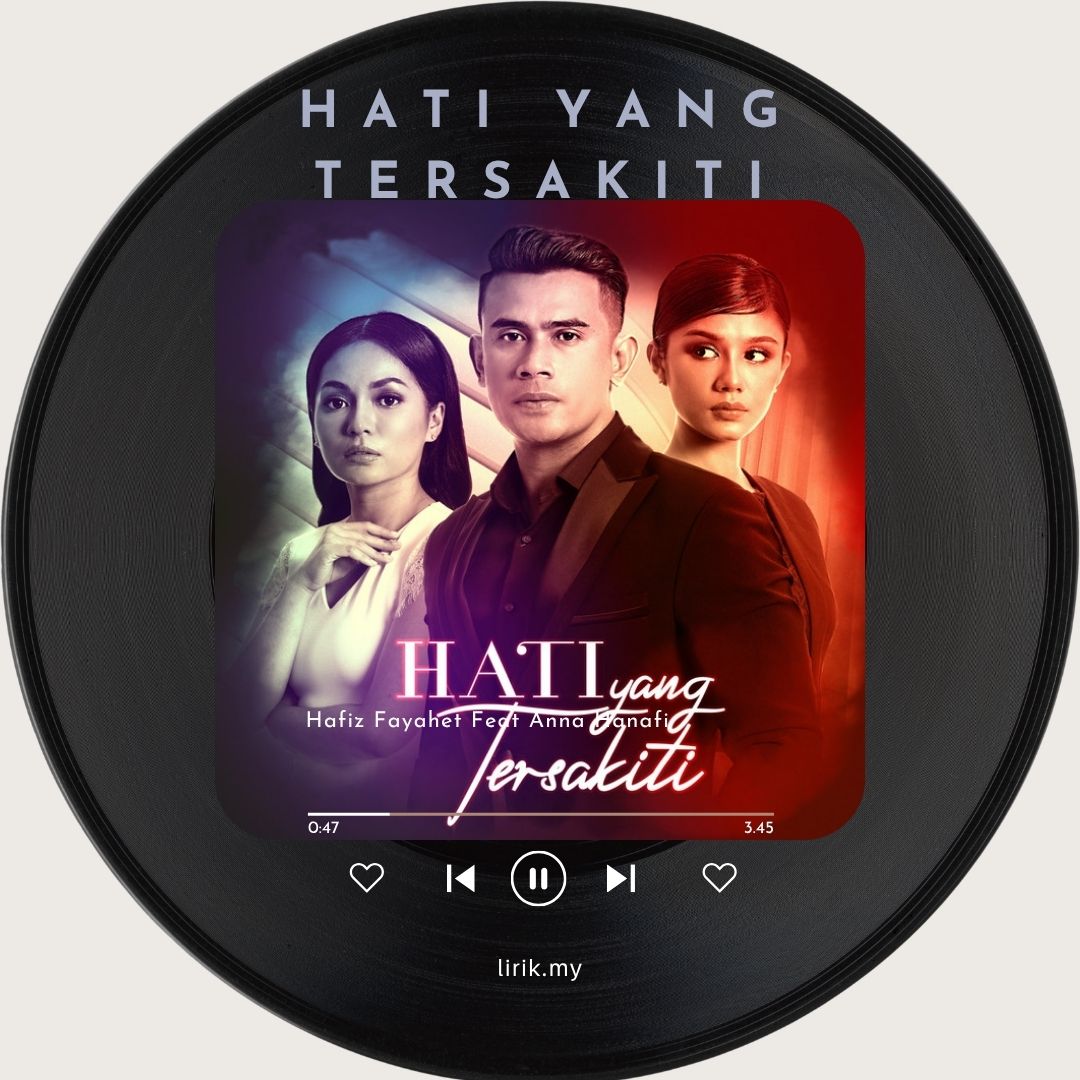 Lirik Lagu Hati Yang Tersakiti - Hafiz Fayahet feat Anna Hanafi