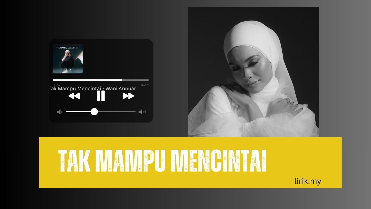 Lirik Lagu Tak Mampu Mencintai - Wani annuar