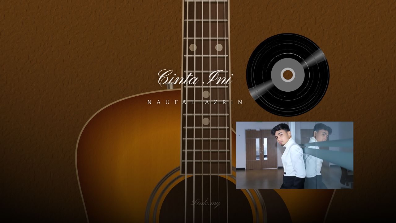 Lirik Lagu Cinta Ini - Naufal Azrin