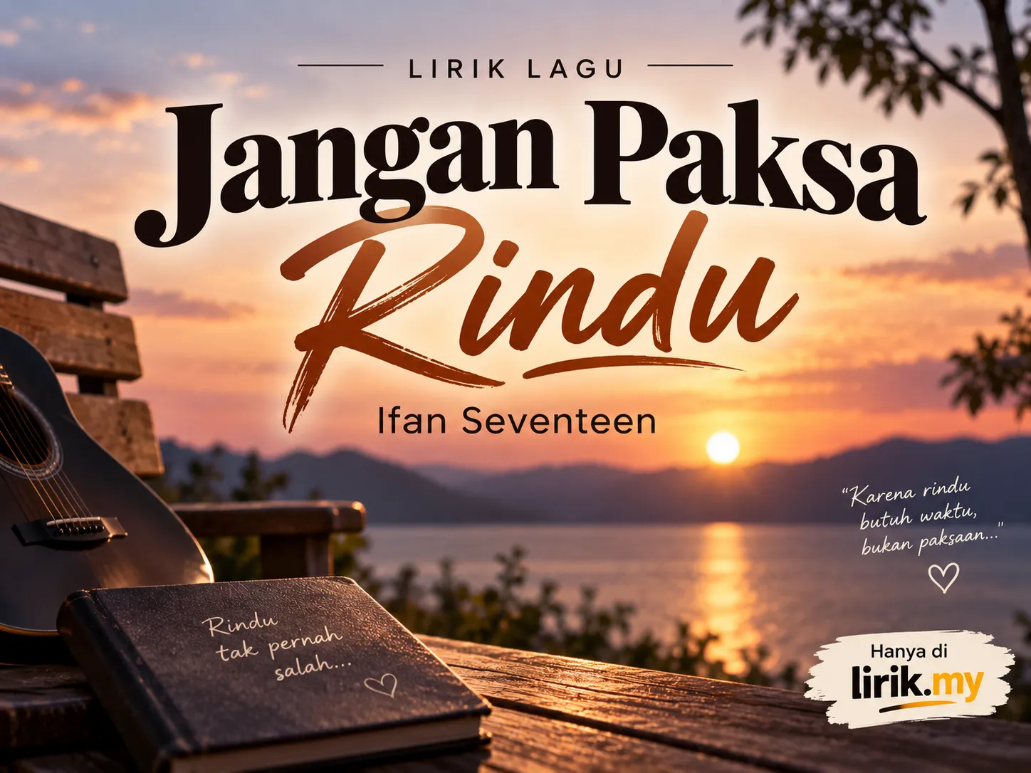 lirik jangan paksa rindu